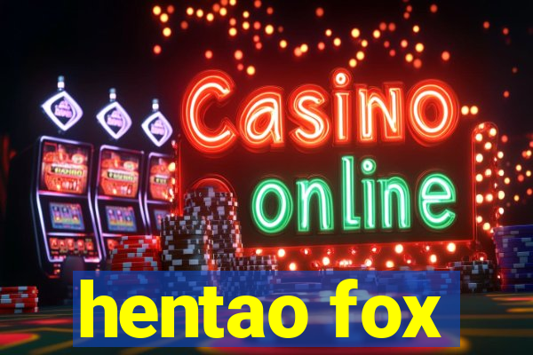 hentao fox